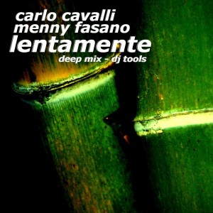 Carlo Cavalli & Menny Fasano - Lentamente [Carlo Cavalli Music Group]