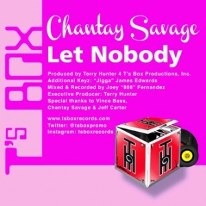 Chantay Savage - Let Nobody [T's Box]