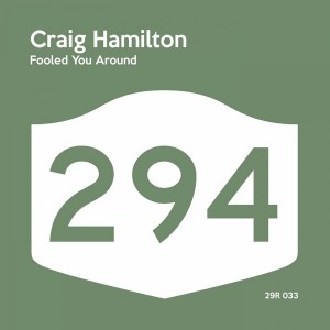 Craig Hamilton - Fooled You Around [294 Records]
