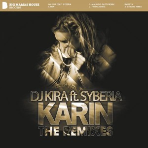 DJ Kira feat Syberia - Karin - The Remixes [Big Mama's House]