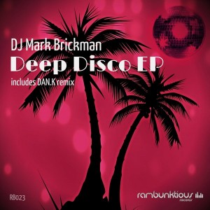 DJ Mark Brickman - Deep Disco EP [RaMBunktious (Miami)]