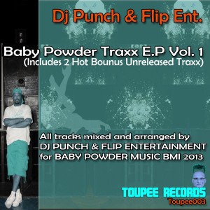 DJ Punch & Flip Entertainment  - Baby Powder Traxx E.P Vol 1 [Toupee Records]