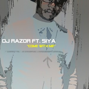 DJ Razor feat. Siya - Come With Me [Gosoulmusic]