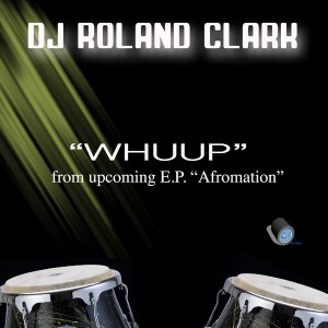 DJ Roland Clark  - Whuup [Delete Records]