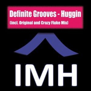 Definite Grooves - Huggin [In My House]