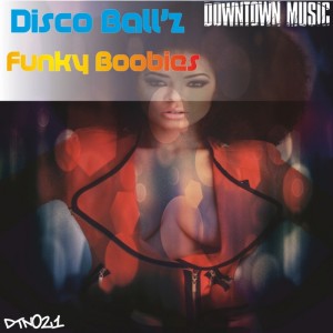 Disco Ball'z - Funky Boobies [Downtown Music]