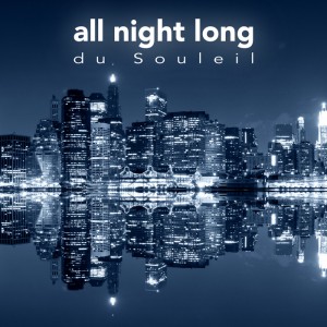Du Souleil - All Night Long [Clearwater Cologne]