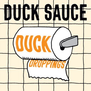 Duck Sauce - Duck Droppings