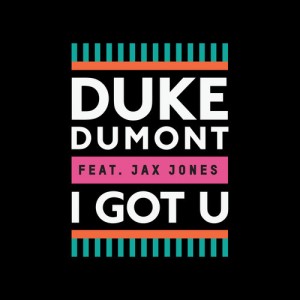 Duke Dumont feat. Jax Jones - I Got U [Blasé Boys Club]