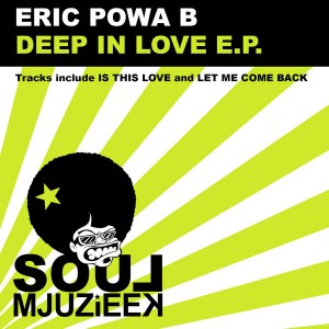 Eric Powa B - Deep In Love EP [Soul Mjuzieek Digital]