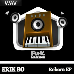 Erik Bo - Reborn EP [Funk Mansion]