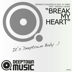 Federico D'alessio & Soul 'N' Vibes feat. Vangela Crowe - Break My Heart [Deeptown Music]