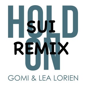 Gomi Lea Lorien - Hold On (Sui Remix) [Gomination]