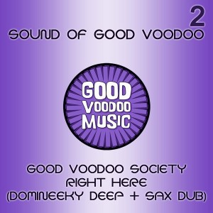 Good Voodoo Society - Right Here Dubs (Pt 2) [Good Voodoo Music]