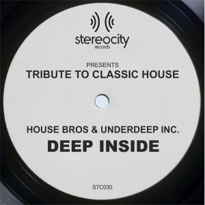 House Bros & Underdeep Inc. - Tribute to Classic House_ Deep Inside [Stereocity]