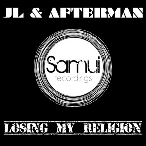 JL Afterman - Losing My Religion [Samui Recordings]