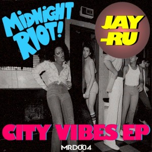 Jay-Ru - City Vibes EP [Midnight Riot]