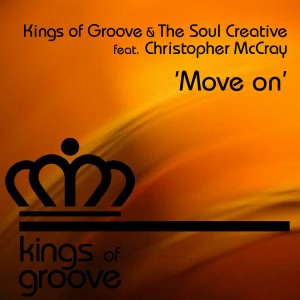 Kings of Groove & The Soul Creative feat. Christopher McCray  - Move On  [Kings Of Groove]