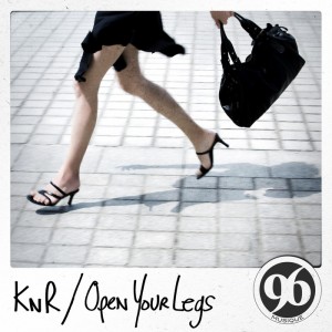 KnR - Open Your Legs [96 Musique]