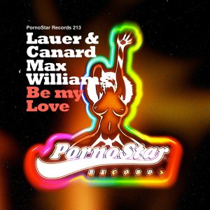 Lauer & Canard, Max Williams - Be My Love [PornoStar Records]