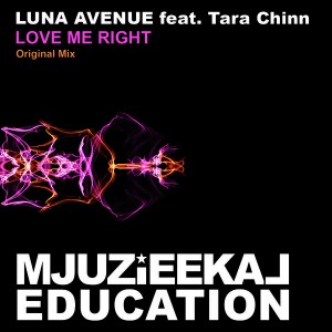 Luna Avenue feat Tara Chinn - Love Me Right [Mjuzieekal Education Digital]