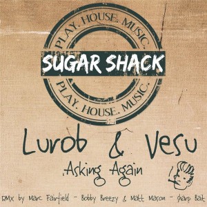 Lurob & Vesu - Asking Again [Sugar Shack Recordings]