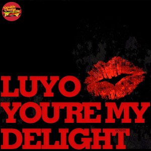 Luyo - You're My Delight [Double Cheese Records]