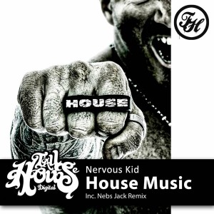 Nervous Kid - House Music [Tall House Digital]