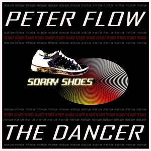 Peter Flow - The Dancer [Sorry Shoes]