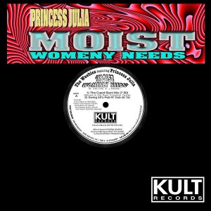 Princess Julia - Moist (Womanly Needs) [KULT old skool]