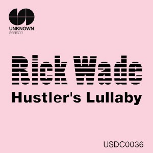 Rick Wade - Hustler's Lullaby [UNKNOWN season]