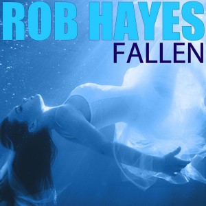 Rob Hayes - Fallen [Audio Honey]