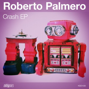 Roberto Palmero - Crash EP [King Street]