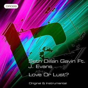 Seth Dillan Gavin feat. J. Evans - Love Or Lust [DRUM Records]