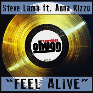 Steve Lamb feat.. Anna Rizzo - Feel Alive [Chugg Recordings]