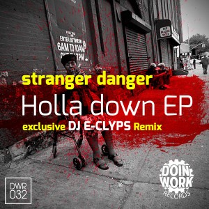 Stranger Danger - The Holla Down EP (DJ E-Clyps Remix) [DOIN WORK Records]