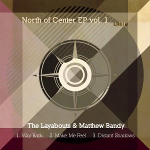 The Layabouts & Matthew Bandy - North Of Center Vol. 1 [Limestone Recordings]