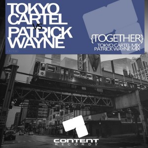 Tokyo Cartel vs Patrick Wayne - Together [Content Records]