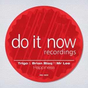 Trigo & Brian Blaque feat. Mr Lee  - Happiness [Do It Now Recordings]