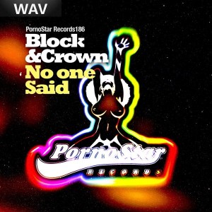 Block & Crown - No One Said [Pornostar]