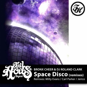 Bronx Cheer & DJ Roland Clark - Space Disco (Remixes) [Tall House Digital]