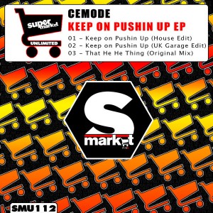 Cemode - Keep On Pushin Up EP [Supermarket Unlimited]