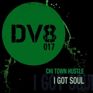 Chi Town Hustle - I Got Soul [DV8]