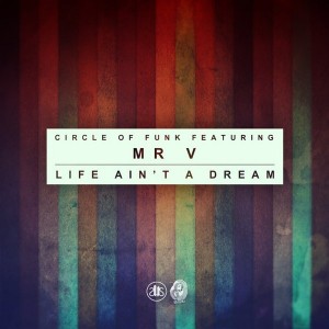 Circle Of Funk - Life Ain't a Dream (feat. Mr V) [Slapped Up Soul]