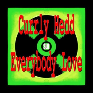 Currly Hedd - Everybody Love [SLH Recordings]