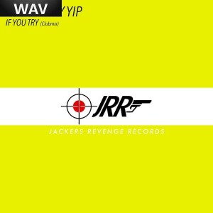 DJ Johnny Yip - If You Try [Jackers Revenge]