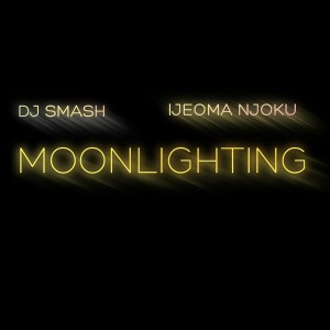 DJ Smash feat. Ijeoma Njoku - Moonlighting [Mobile Global]