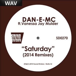 Dan E MC feat. Vanessa Jay Murder - Saturday (2014 remixes) [Sound Division]