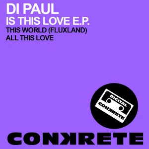 Di Paul - Is This Love EP [Conkrete Digital Music]