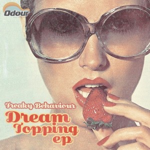 Freaky Behaviour - Dream Topping EP [Odour Recordings]